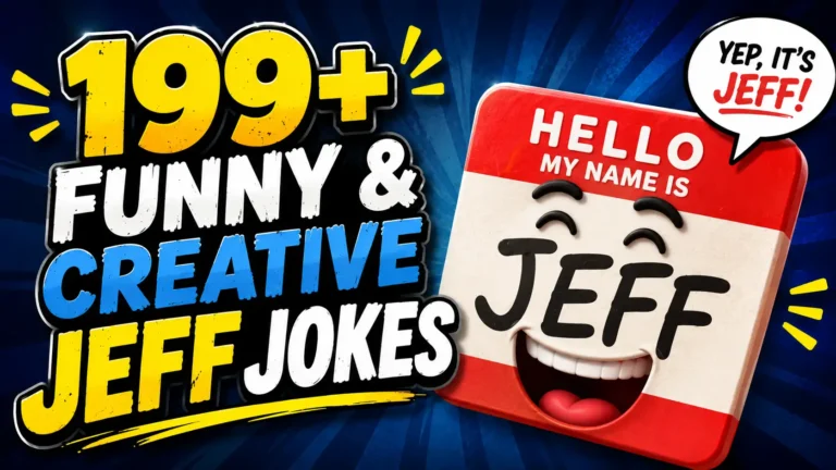 199+ Funny & Creative Jeff Jokes