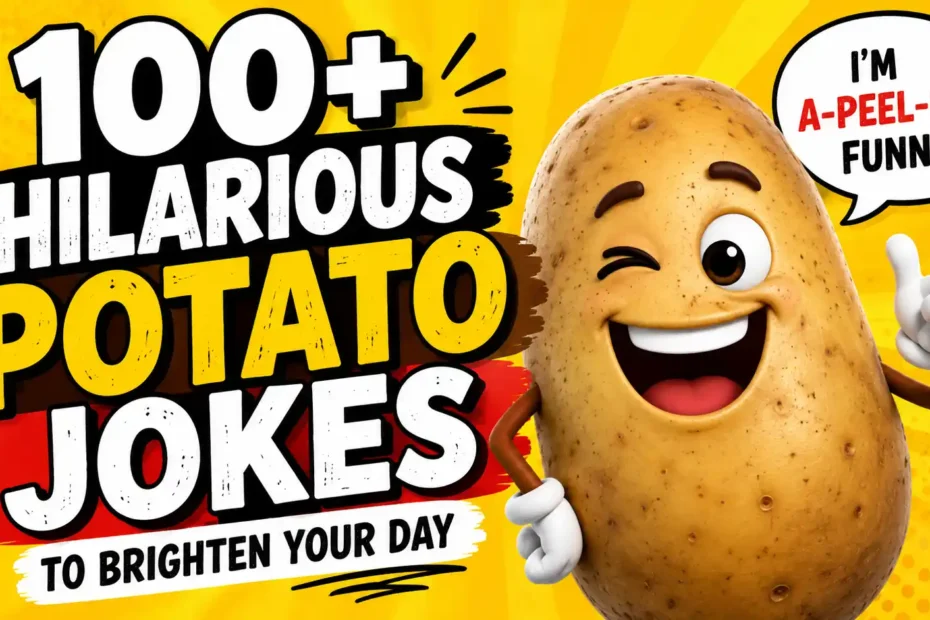100+ Hilarious Potato Jokes to Brighten Your Day